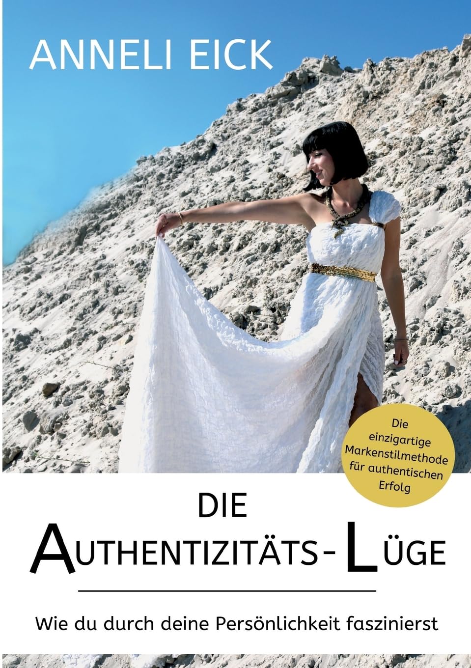 Die Authentizitäts-Lüge: Wie du durch deine Persönlichkeit faszinierst Business, Finance & Career