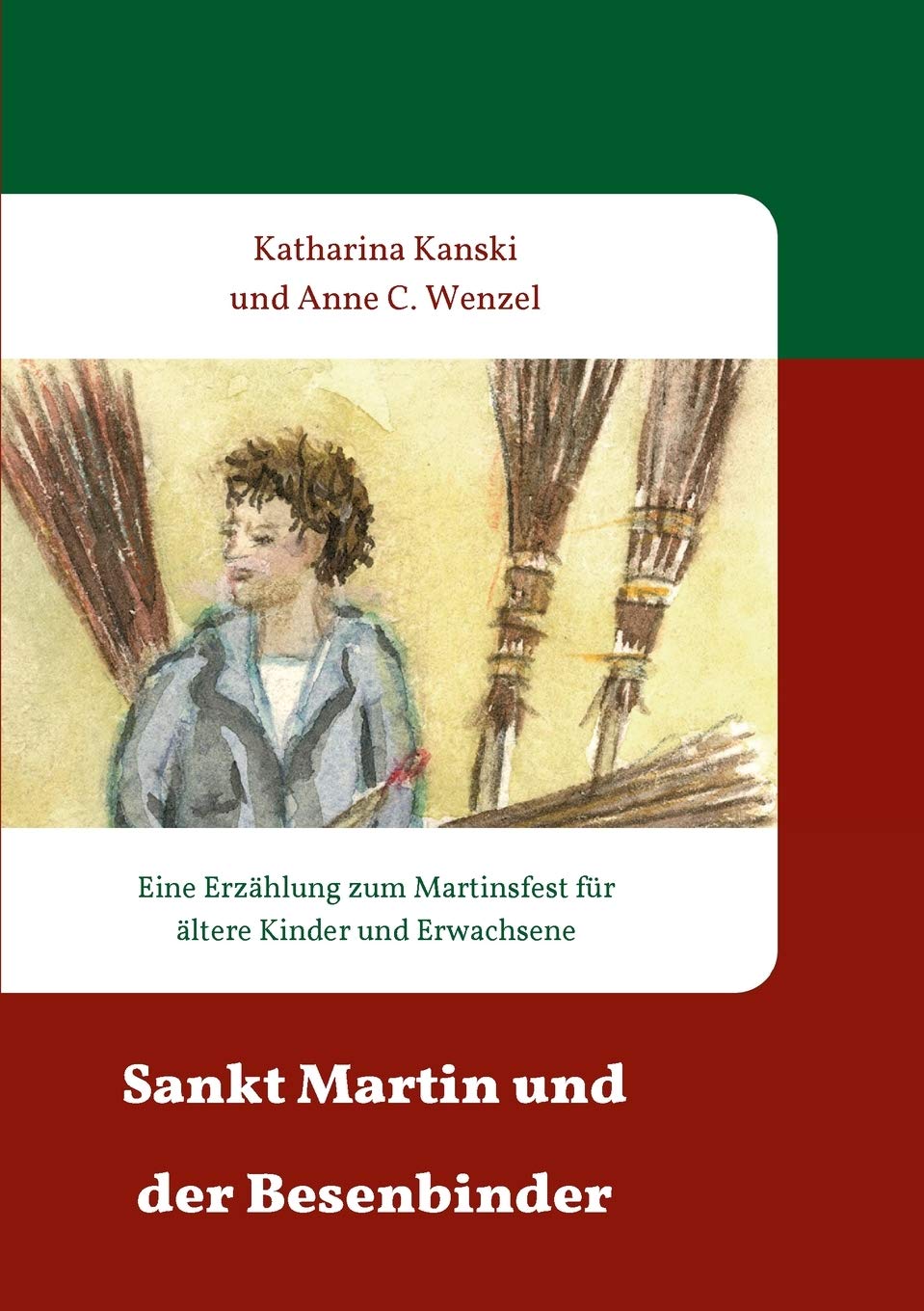 Sankt Martin und der Besenbinder: Eine Erzählung zum Martinsfest für ältere Kinder und Erwachsene Contemporary literature Books