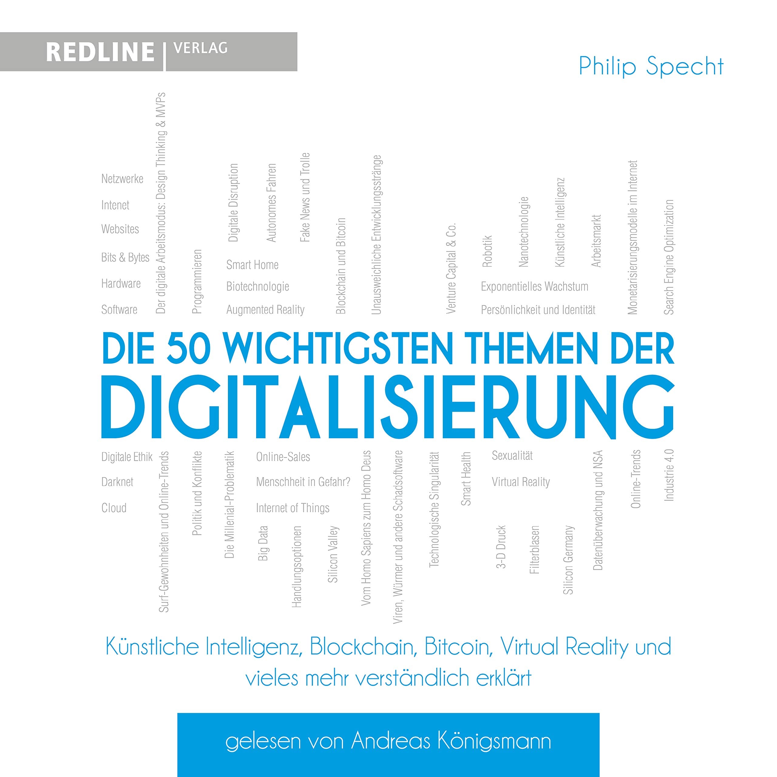 Die 50 wichtigsten Themen der Digitalisierung: Künstliche Intelligenz, Blockchain, Robotik,Virtual Reality und vieles mehr verständlich erklärt Business, Finance & Career