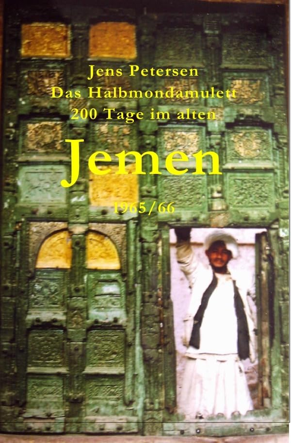 Das Halbmondamulett: 200 Tage im alten Jemen. 1965/66 Action & Adventure