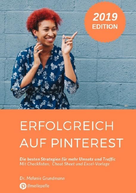 Erfolgreich auf Pinterest.: Die besten Strategien für mehr Reichweite, Umsatz und Traffic Business, Finance & Career