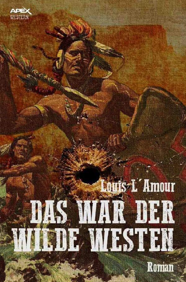 DAS WAR DER WILDE WESTEN: Der Roman zum Film Historical Fiction