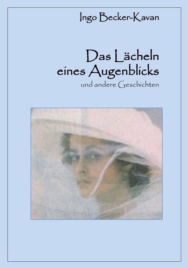 Das Lächeln eines Augenblicks: und andere Geschichten Essays & Short Stories