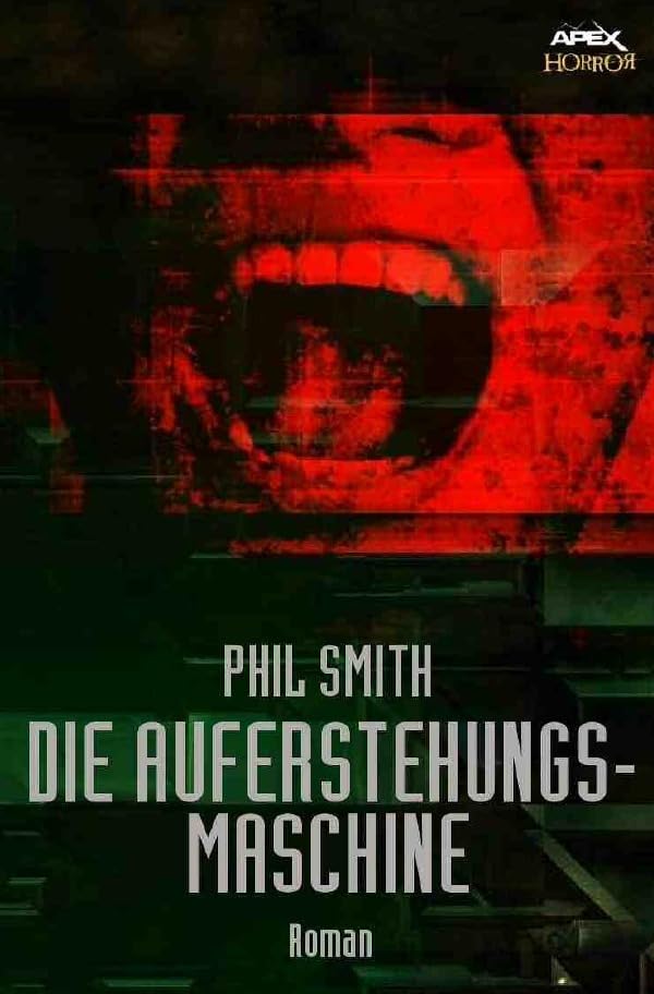 DIE AUFERSTEHUNGSMASCHINE: Ein Horror-Roman Horror & Mystery
