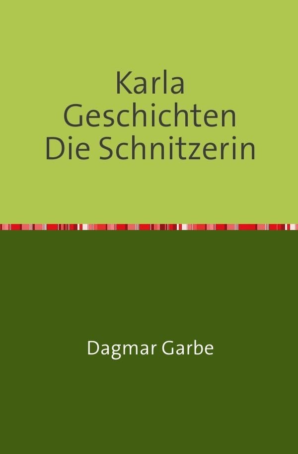 Karla Geschichten Die Schnitzerin: Frauengeschichten Contemporary literature