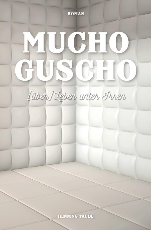 Mucho Guscho: (über) Leben unter Irren Contemporary literature Books