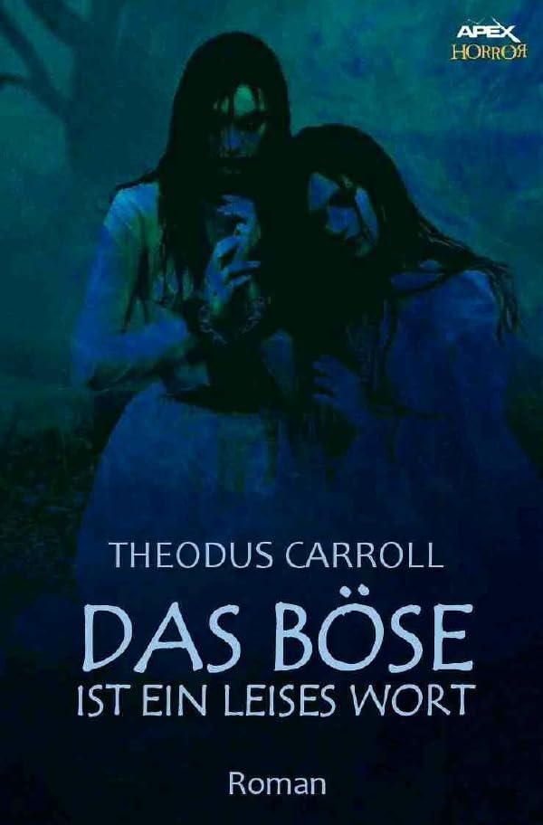 DAS BÖSE IST EIN LEISES WORT: Ein Horror-Roman Horror & Mystery