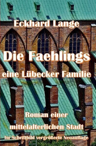 DIE FAEHLINGS eine Lübecker Familie: Roman einer mittelalterlichen Stadt Historical Fiction