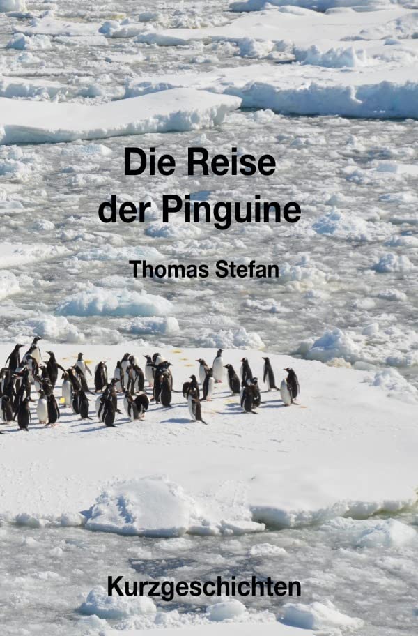 Die Reise der Pinguine Essays & Short Stories