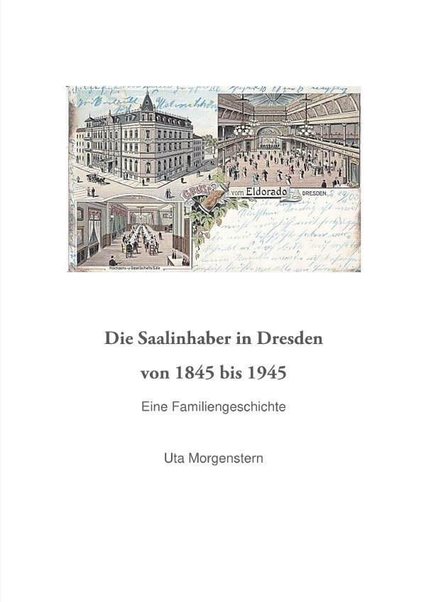 Die Saalinhaber in Dresden von 1845 bis 1945.: Eine Familiengeschichte Personalities