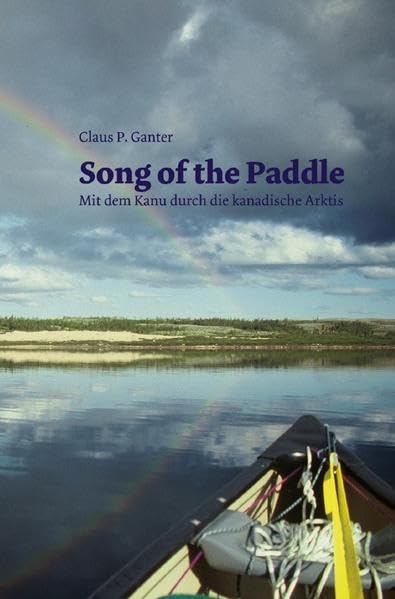 Song of the Paddle: Mit dem Kanu durch die kanadische Arktis Action & Adventure