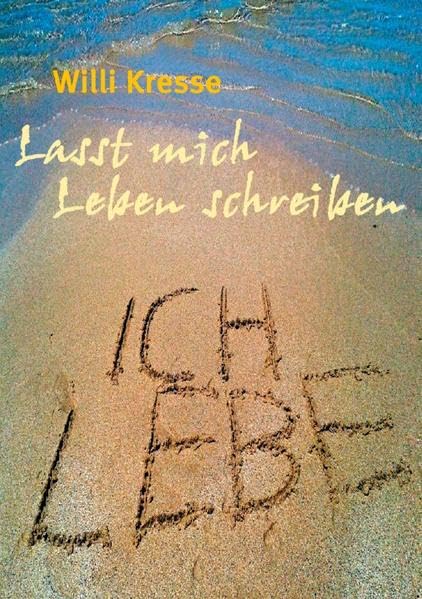 Lasst mich Leben schreiben: Hinter jeder Zeile verbirgt sich ein Schicksal Poetry