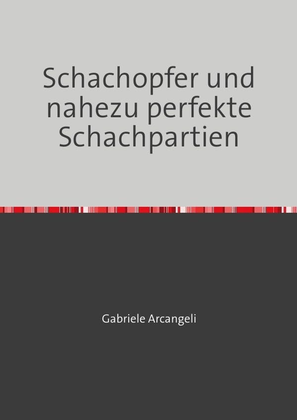 Schachopfer und nahezu perfekte Schachpartien Leisure & Fun