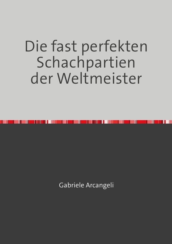 Die fast perfekten Schachpartien der Weltmeister Leisure & Fun