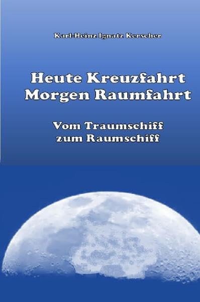 Heute Kreuzfahrt Morgen Raumfahrt book