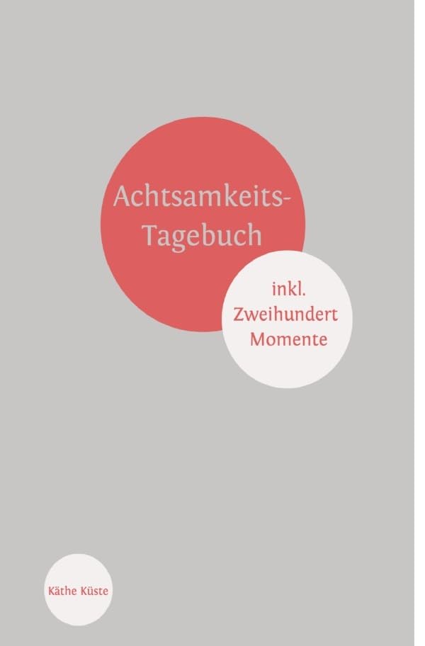 Achtsamkeit / Achtsamkeitstagebuch: Zweihundert achtsame Momente für Erwachsene Living & Furnishing