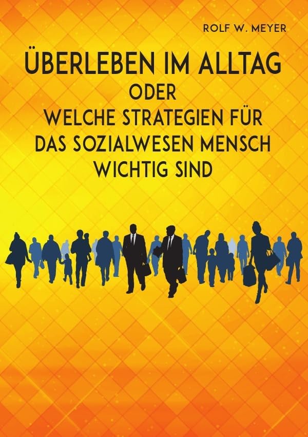 Überleben im Alltag: Welche Strategien für das Sozialwesen Mensch wichtig sind Lifestyle
