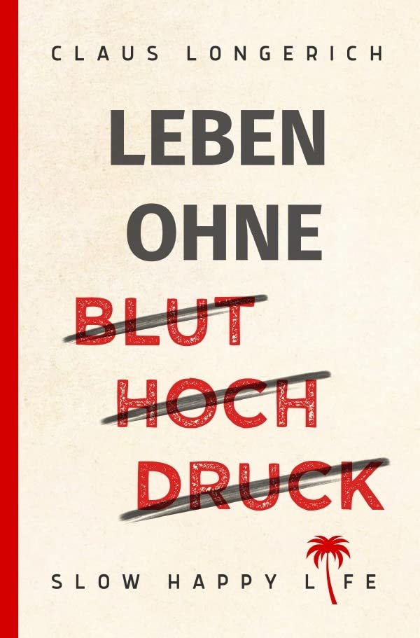 Leben ohne Bluthochdruck: Wie Du erfolgreich Deinen hohen Blutdruck ohne Medikamente senken und dauerhaft gesund werden kannst! Medicine