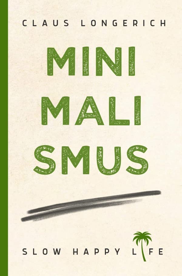 Minimalismus: Wie Du einfach mehr Ordnung hast, Geld sparen und ohne unnötige Dinge frei leben kannst! book