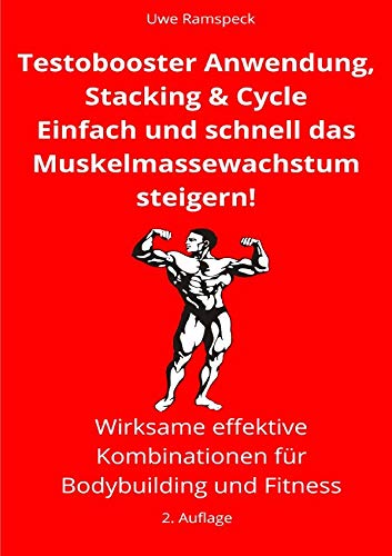 Testobooster Anwendung, Stacking & Cycles: Einfach und schnell das Muskelmassewachstum steigern! Natural Sciences