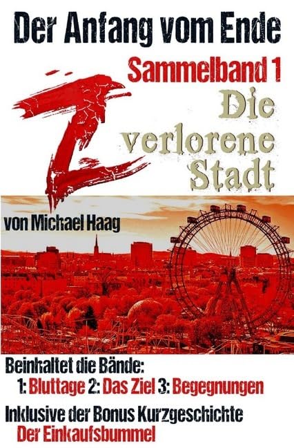 Z: Der Anfang vom Ende: Z: Die verlorene Stadt (Sammelband 1): Der Anfang vom Ende Action & Adventure