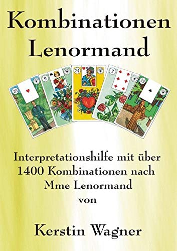 in kleinen Schritten erfolgreich zum Karten legen / Alle Kombinationen Lenormand: Interpretationshilfe mit über 1400 Kombinationen Psychology