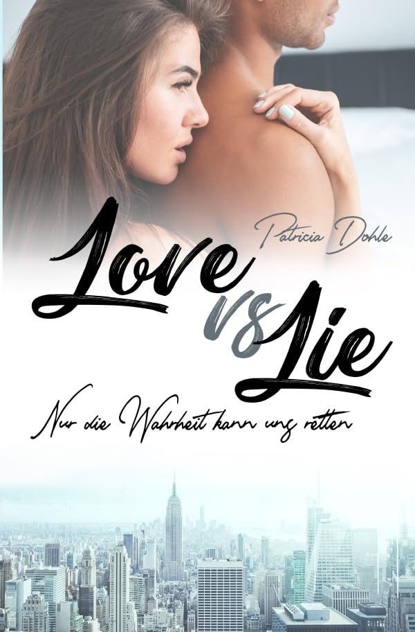 Love vs Lie: Nur die Wahrheit kann uns retten Contemporary literature