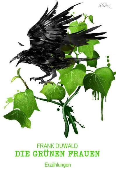 DIE GRÜNEN FRAUEN: Erzählungen Essays & Short Stories