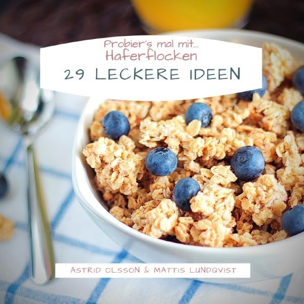 Probier's mal mit...Haferflocken: 29 leckere Ideen Leisure, Home & Garden