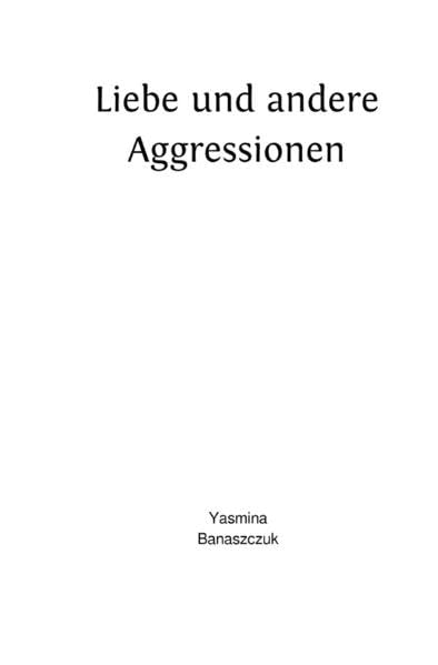 Liebe und andere Aggressionen Poetry