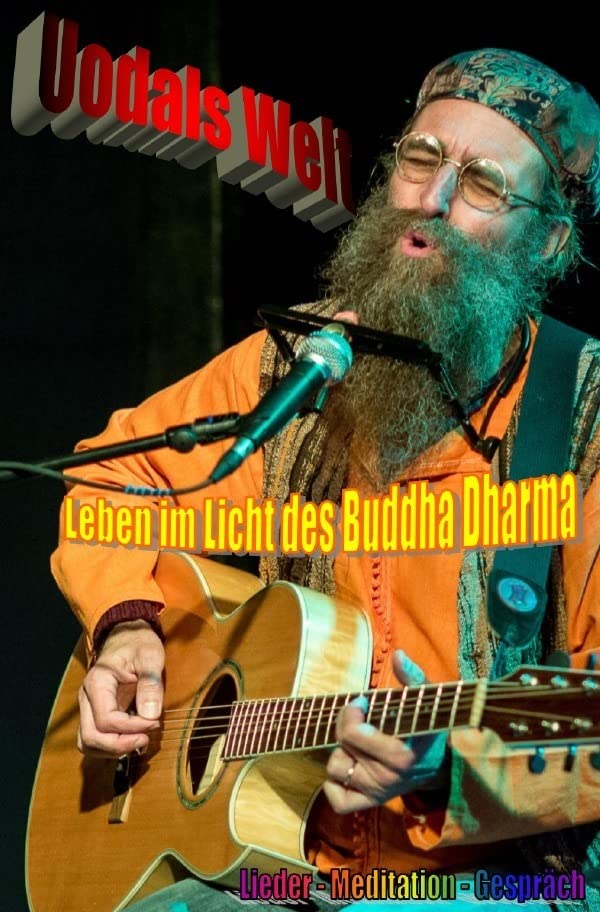 Leben im Licht des Buddha Dharma: Lieder, Meditation, Gespräch Philosophy