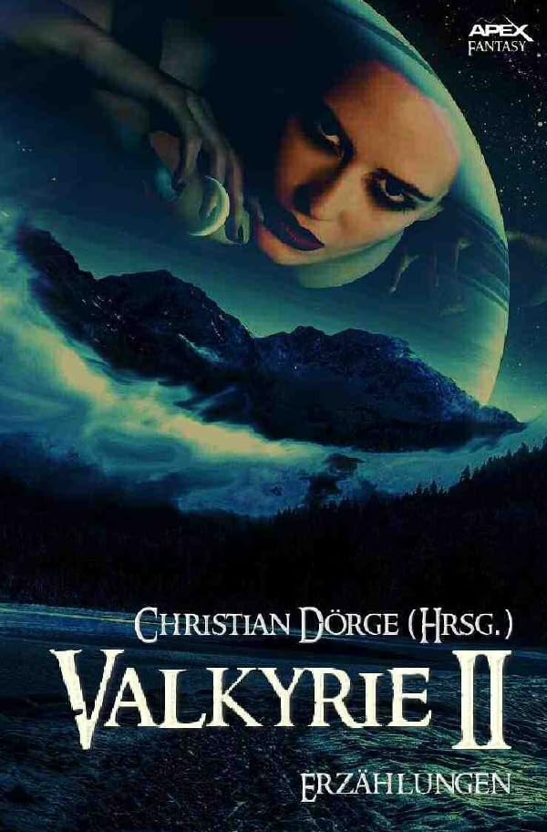VALKYRIE II: Internationale Fantasy-Storys, hrsg. von Christian Dörge Contemporary literature