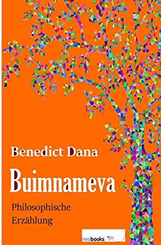 Buimnameva: Eine kleine philosophische Erzählung über die Überwindung des Leidens und die Suche nach Wahrheit Contemporary literature