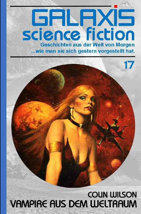 GALAXIS SCIENCE FICTION, Band 17: VAMPIRE AUS DEM WELTRAUM: Geschichten aus der Welt von Morgen - wie man sie sich gestern vorgestellt hat. book