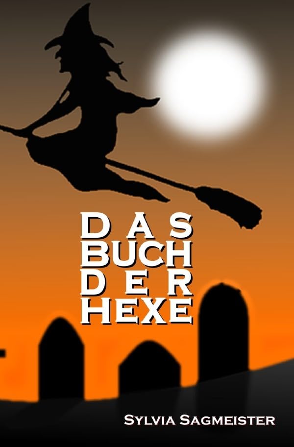Das Buch der Hexe: Ein Abenteuer mit Felix und seinen Freunden Novels & Short Stories
