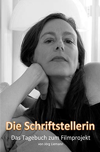 Die Schriftstellerin – Das Tagebuch zum Filmprojekt Personalities