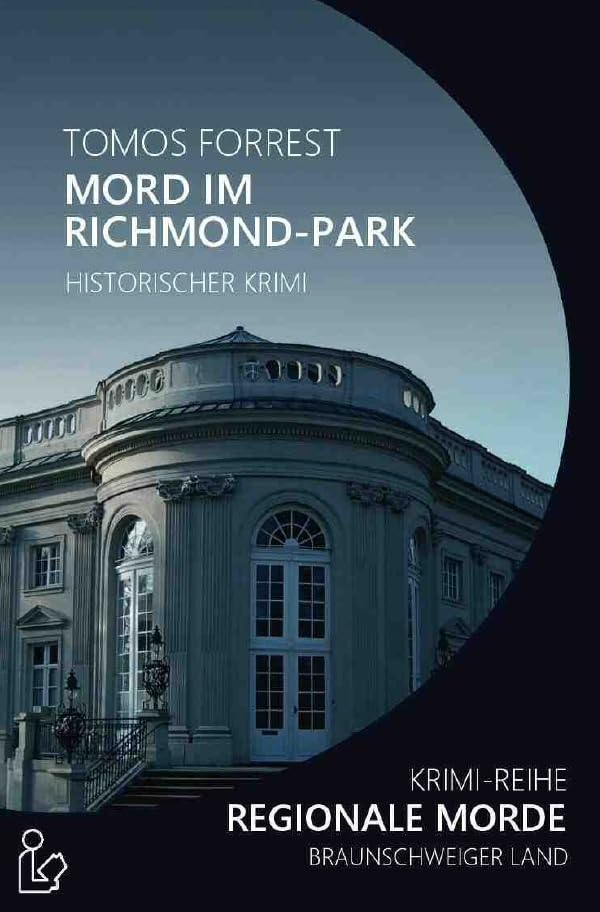 MORD IM RICHMOND-PARK - REGIONALE MORDE: Krimi-Reihe Historical Fiction