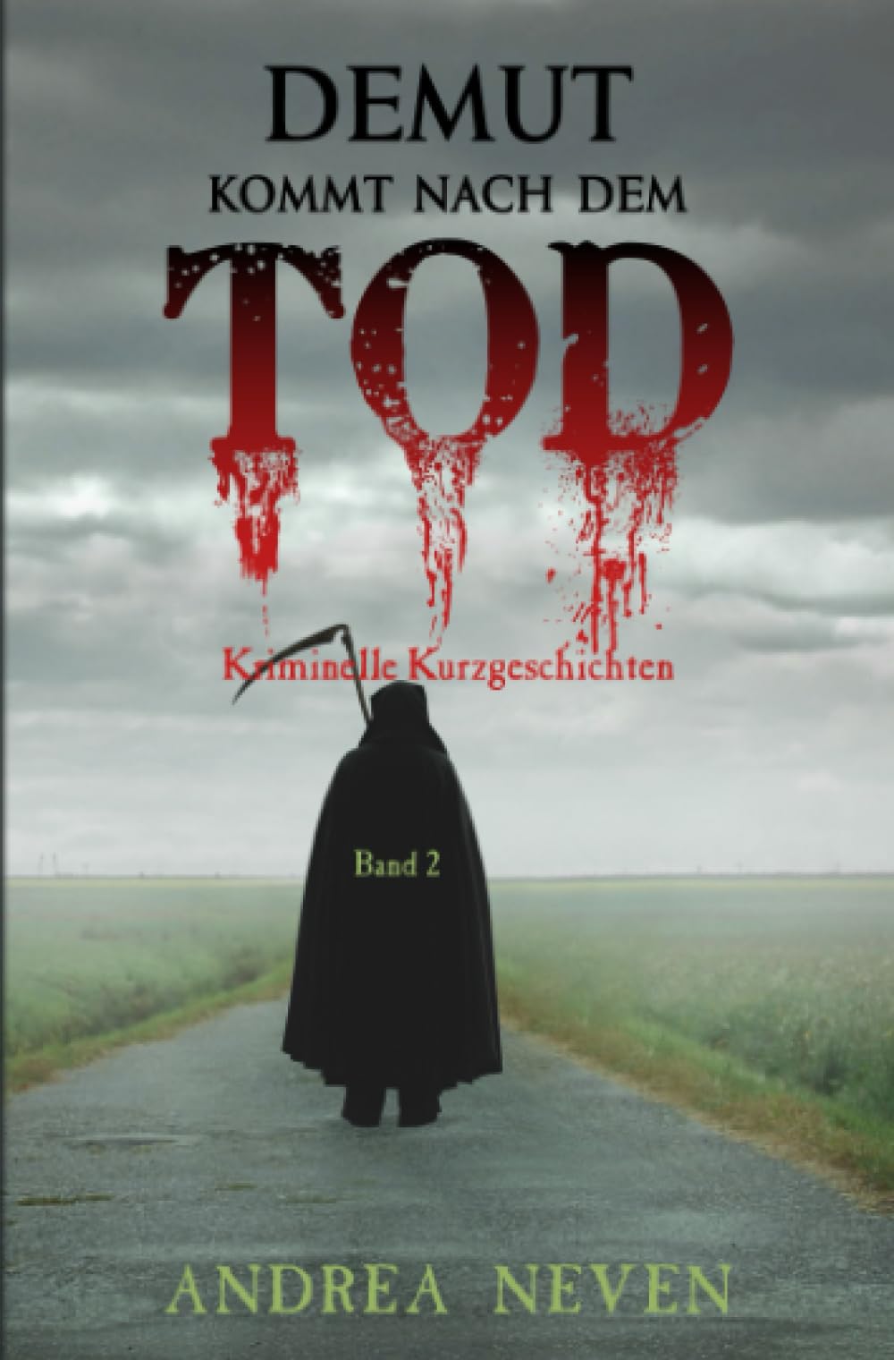 Demut kommt nach dem Tod: Kriminelle Kurzgeschichten (Eifelige Kurzkrimis) Essays & Short Stories