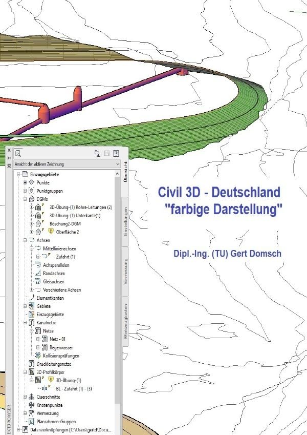 Civil 3D-Deutschland farbige Darstellung: Autodesk Civil 3D in deutsch für Einsteiger, Grundlagen (Cvil 3D Deutschland) Business & Technology