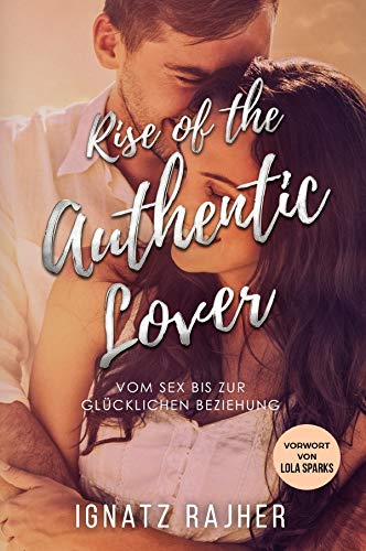 Rise of the Authentic Lover: Vom Sex bis zur glücklichen Beziehung Study Guides