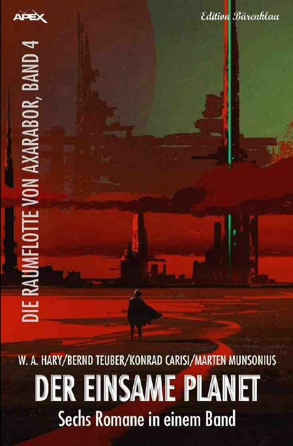 DER EINSAME PLANET - DIE RAUMFLOTTE VON AXARABOR, BAND 4: Sechs Romane in einem Band! Contemporary literature
