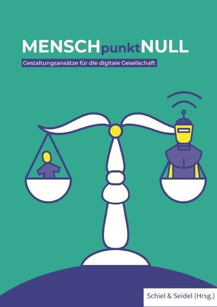 MENSCHpunktNULL: Gestaltungsansätze für die digitale Gesellschaft Philosophy