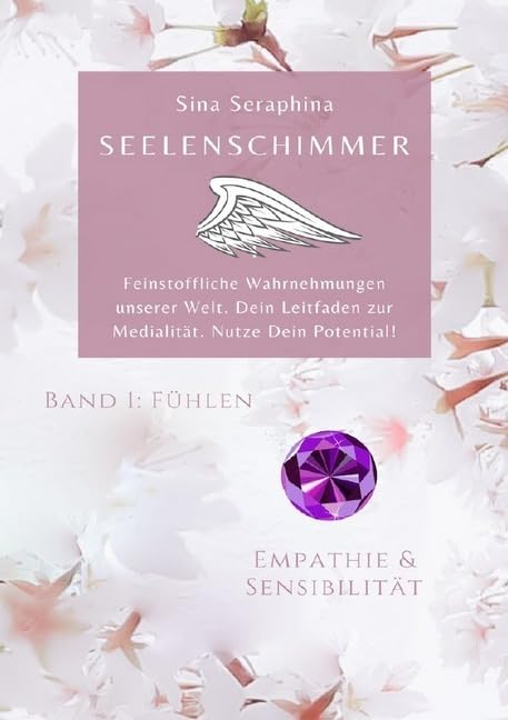 Leitfaden zur Medialität / Seelenschimmer: Feinstoffliche Wahrnehmungen unserer Welt Religion & Esotericism