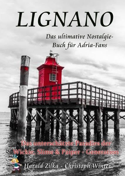 Radio Adria / LIGNANO - Das ultimative Fanbuch für Adria-Fans: Das unterschätzte Paradies der Wickie, Slime & Paiper-Generation Photography