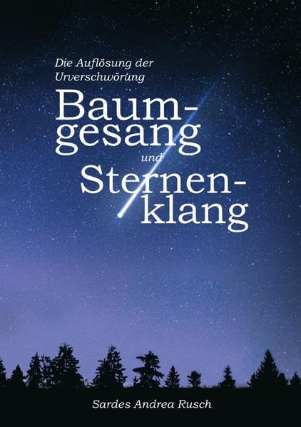 Baumgesang und Sternenklang: Die Auflösung der Urverschwörung Medicine