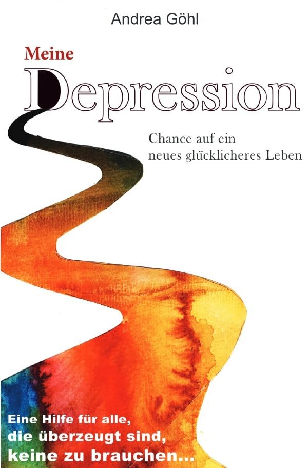 Meine Depression - Chance auf ein neues glücklicheres Leben: Eine Hilfe für alle, die überzeugt sind, keine zu brauchen... Personalities
