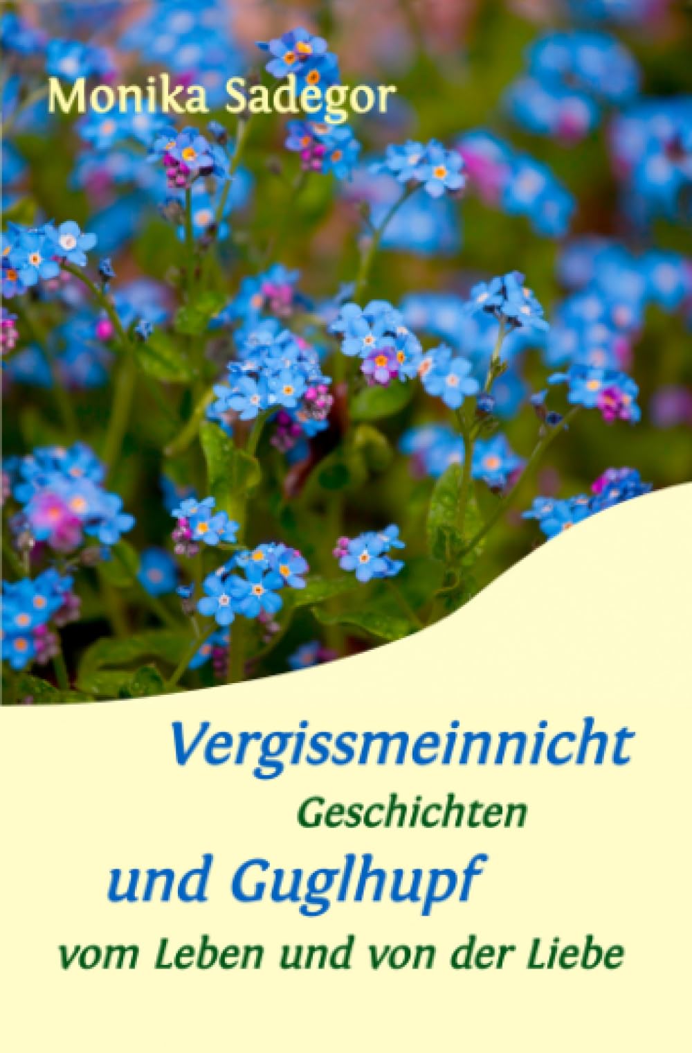 Vergissmeinnicht und Guglhupf: Geschichten vom Leben und von der Liebe Parents & Children