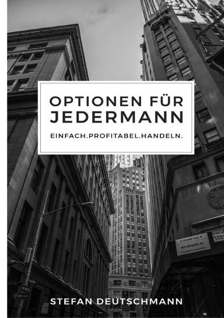 Optionen für jedermann: Einfach. Profitabel. Handeln Business, Finance & Career