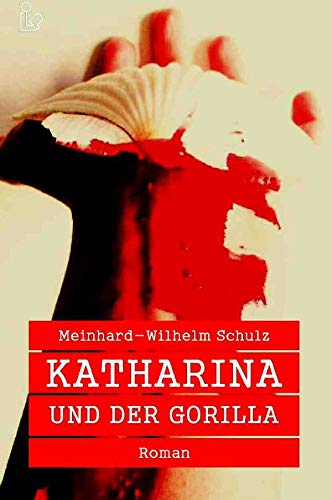 KATHARINA UND DER GORILLA: Ein Regional-Krimi Action & Adventure