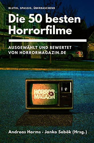 Die 50 besten Horrorfilme: Ausgewählt und bewertet von Horrormagazin.de book
